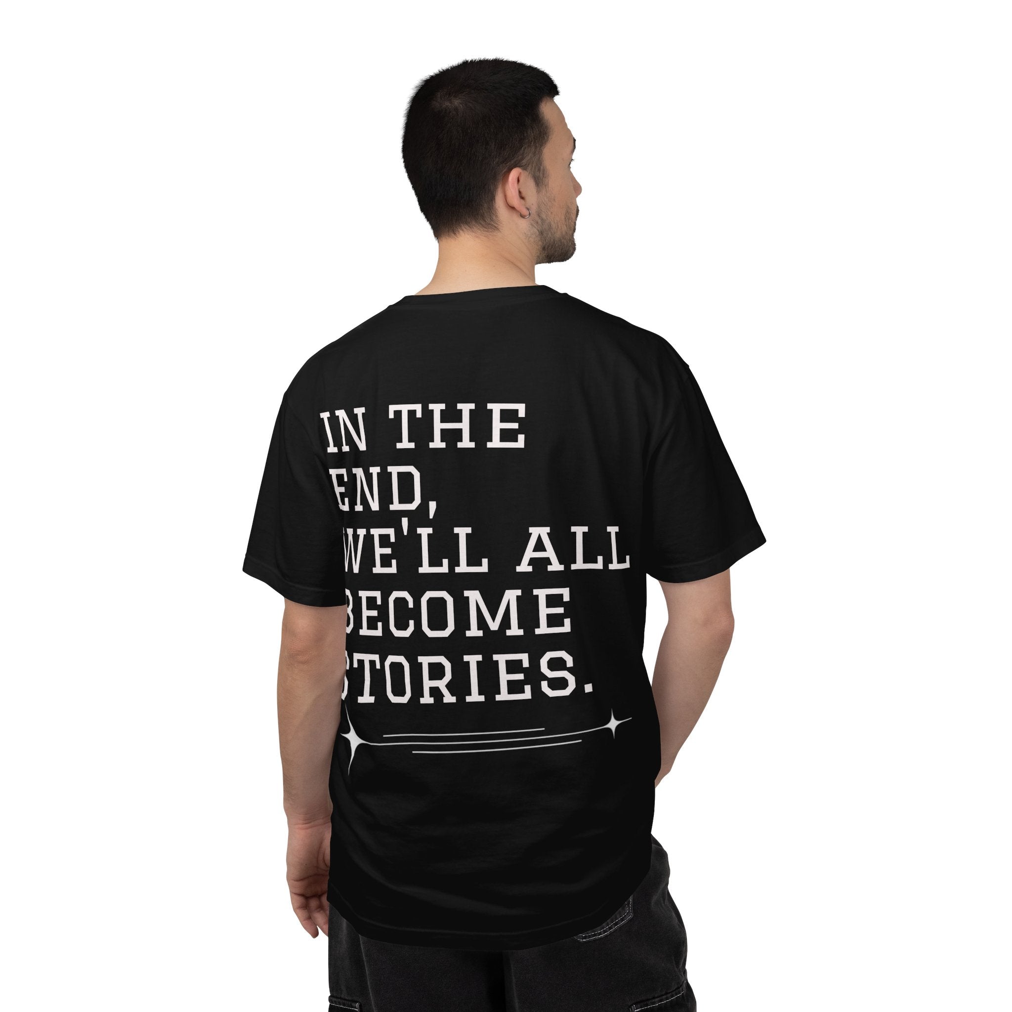 T-Shirt — 'In the End, We'll All Become Stories' Graphic Tee