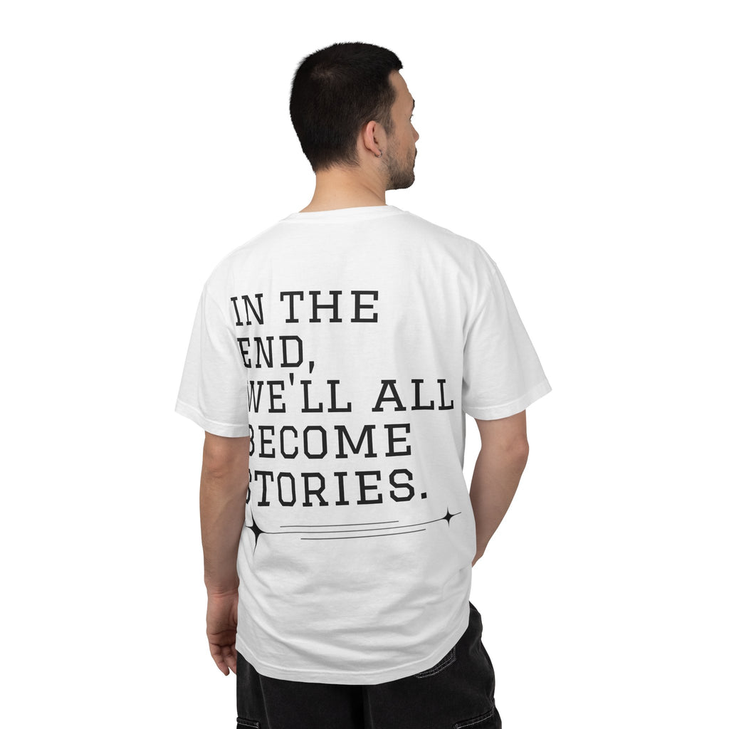 T-Shirt — 'In the End, We'll All Become Stories' Graphic Tee